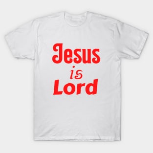 Jesus Is Lord T-Shirt